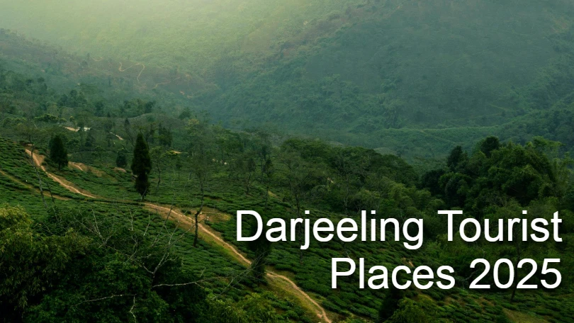 Best Tourist Places to Visit in Darjeeling in 2025