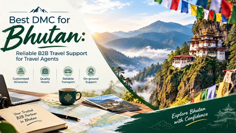 Best DMC for Bhutan: Reliable B2B Travel Support for Travel Agents